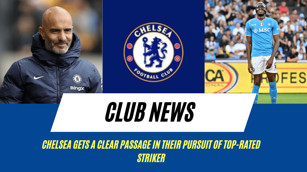 Chelsea have got a free passage as Arsenal have reportedly refused to pursue their bid for the African striker