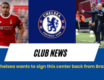 Chelsea enquire about signing PL proven Brazilian defensive star